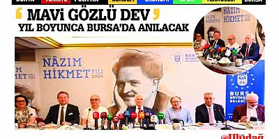'Mavi Gözlü Dev’ yıl boyunca Bursa’da anılacak